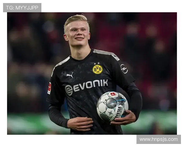 哈兰德身体天赋达巅峰状态，持续提升赛场统治力